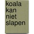 Koala kan niet slapen