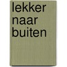 Lekker naar buiten door Adam Ciccio