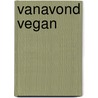 Vanavond vegan by Angela Liddon