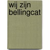 Wij zijn Bellingcat door Eliot Higgins