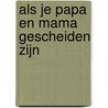 Als je papa en mama gescheiden zijn door Pauline Oud