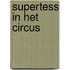 SuperTess in het circus