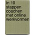 In 10 stappen coachen met online werkvormen