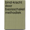 Bind-kracht door basisschakel methodiek by Herman Baert