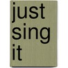 Just Sing It door Leen Adams