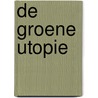 De Groene utopie door Drieu Godefridi