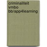Criminaliteit VMBO bb/App4learning by George Rinkel