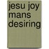 Jesu Joy Mans Desiring