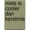 Niets is cooler dan Kerstmis by Unknown