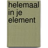 Helemaal in je element by Alexandra AnglèS. Isern