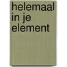 Helemaal in je element by Alexandra AnglèS. Isern