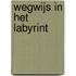 Wegwijs in het labyrint