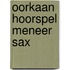 Oorkaan Hoorspel Meneer Sax