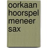 Oorkaan Hoorspel Meneer Sax door Saxophone Quartet