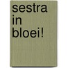 Sestra in Bloei! door Onbekend
