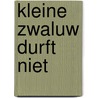 Kleine zwaluw durft niet door Corien Oranje