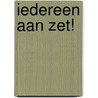 Iedereen aan zet! door Onbekend