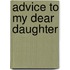 Advice to My Dear Daughter