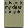 Advice to My Dear Daughter by Marianne Hamilton