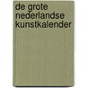 De Grote Nederlandse Kunstkalender door Onbekend