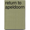 Return to Apeldoorn door Richard P. Oostwal