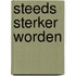 Steeds sterker worden