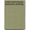 André Kammaraad, patanoom-analoog door Mathieu Weggeman