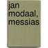Jan Modaal, Messias