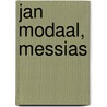Jan Modaal, Messias door Steven Boers