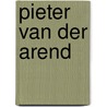 Pieter van der Arend door Diana Van der Arend