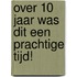 Over 10 jaar was dit een prachtige tijd!