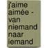 J'aime Aimée - Van niemand naar iemand
