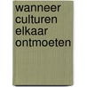 Wanneer culturen elkaar ontmoeten door Kirtika van Hunen-Malla