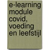 E-learning module COVID, voeding en leefstijl door M.A. Verheul-Koot