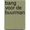 Bang voor de buurman door Katherina E. Volk
