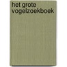 Het grote vogelzoekboek by Erik van Bemmel