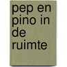 Pep en Pino in de ruimte door Bonnie Grubman