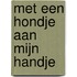 Met een hondje aan mijn handje