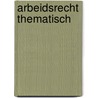 Arbeidsrecht Thematisch door Onbekend