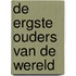 De ergste ouders van de wereld