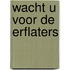 Wacht u voor de Erflaters