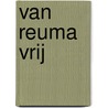 Van Reuma Vrij door Cora De Jong