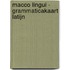 Macco Lingui - Grammaticakaart Latijn