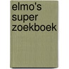Elmo's Super Zoekboek door Sesame Workshop