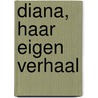 Diana, haar eigen verhaal by Andrew Morton