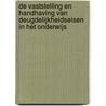 De vaststelling en handhaving van deugdelijkheidseisen in het onderwijs door J.A. de Boer