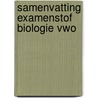 Samenvatting Examenstof Biologie VWO by ExamenOverzicht