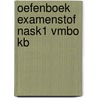Oefenboek Examenstof NaSk1 VMBO KB door ExamenOverzicht
