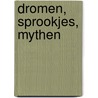 Dromen, sprookjes, mythen door Erich Fromm