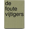 DE FOUTE VIJTIGERS by Dirk Jan Barreveld